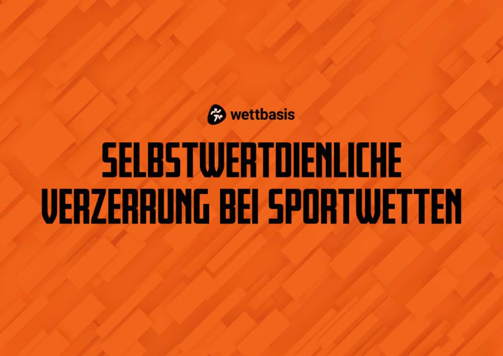 Selbstwertdienliche Verzerrung bei Sportwetten