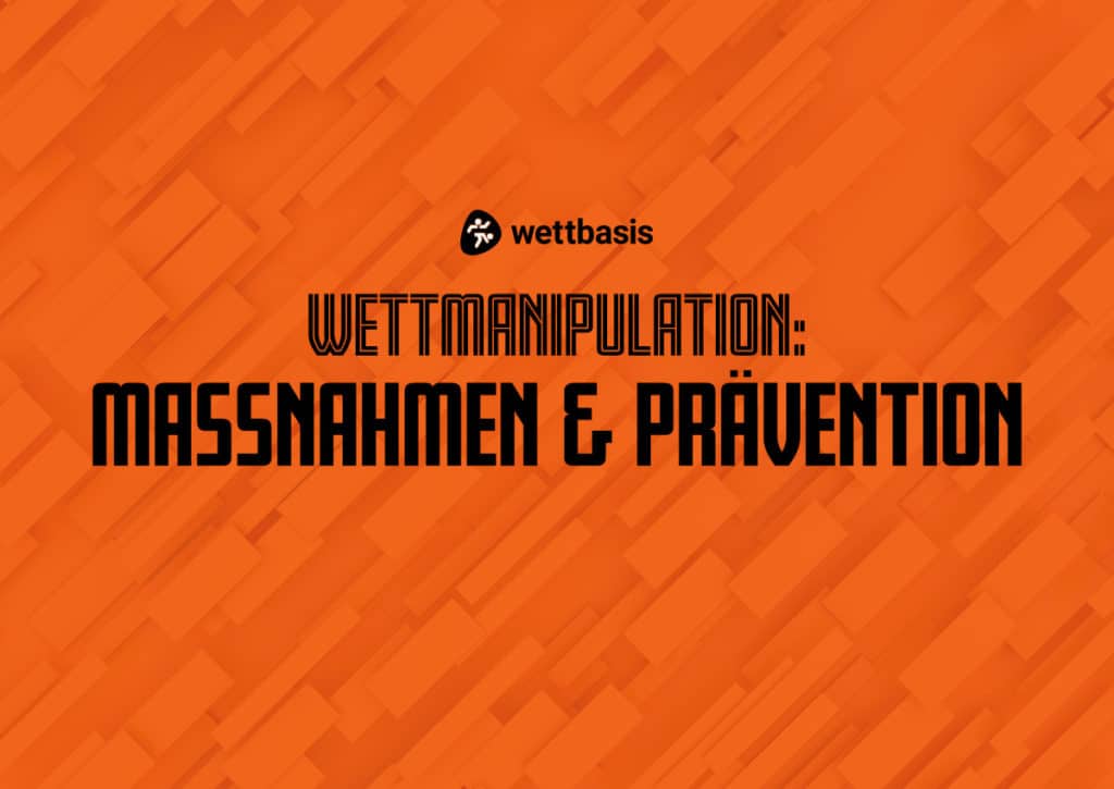 Wettmanipulation: Maßnahmen & Prävention